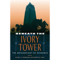 Beneath the Ivory Tower: The Archaeology of Academia