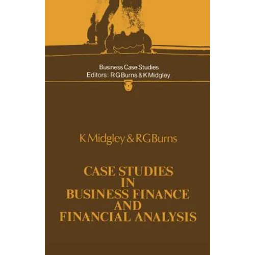 Case Studies in Business Finance and Financial Analysis