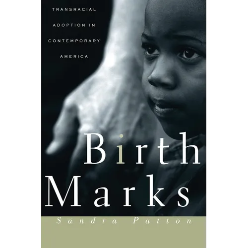 Birthmarks: Transracial Adoption in Contemporary America