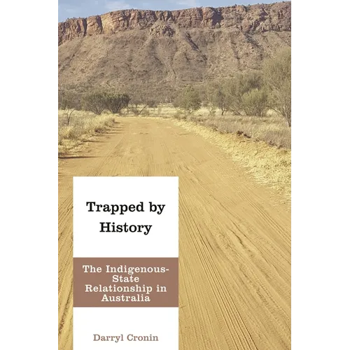 Trapped by History: The Indigenous-State Relationship in Australia