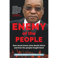Enemy of the People: How Jacob Zuma stole South Africa and how the people fought back