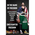 In the Name of Freedom: A Political Dissident's Fight for Human Rights in the NBA and Around the World