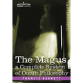 The Magus, a Complete System of Occult Philosophy