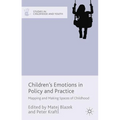 Children's Emotions in Policy and Practice: Mapping and Making Spaces of Childhood