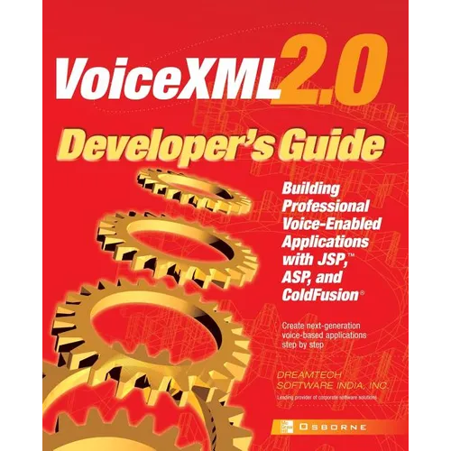 VoiceXML 2.0 Developer's Guide: Building Professional Voice Enabled Applications with JSP, ASP & Coldfusion