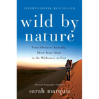Wild by Nature: From Siberia to Australia, Three Years Alone in the Wilderness on Foot - Hardcover
