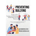 Preventing Bullying: A Manual for Teachers in Promoting Global Educational Harmony