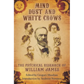 Mind-Dust and White Crows: The Psychical Research of William James