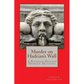 Murder on Hadrian's Wall: A Romano-British Murder Mystery
