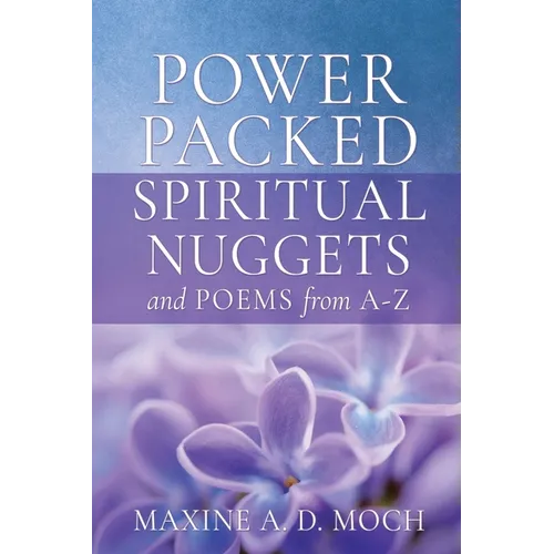 Power Packed SPIRITUAL NUGGETS AND POEMS From A-Z