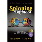 Spinning on a Barstool: A True Tale of a Waitress