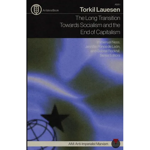 The Long Transition Towards Socialism and the End of Capitalism