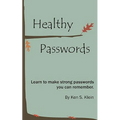 Healthy Passwords: Learn to make strong passwords you can remember