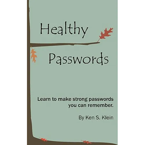 Healthy Passwords: Learn to make strong passwords you can remember