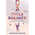 Cycle Breaker: From Trauma to Triumph: Learn to Heal Your past and Parent with Joy