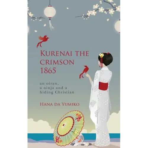 Kurenai the crimson 1865: an oiran, a ninja and a hiding Christian