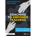 Coaching to Empower Teachers: A Framework for Improving Instruction and Well-Being