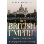 The British Empire Through Buildings: Structure, Function and Meaning