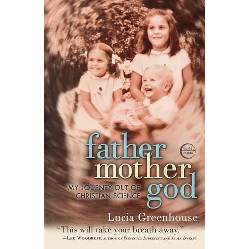 fathermothergod: My Journey Out of Christian Science