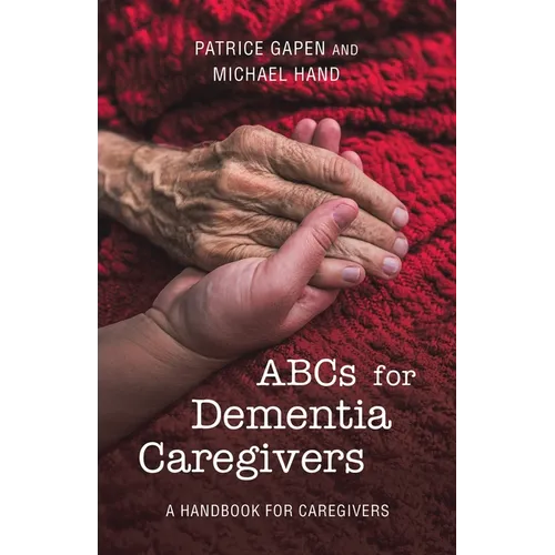 Abcs for Dementia Caregivers: A Handbook for Caregivers