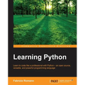 Learning Python: Learn to code like a professional with Python - an open source, versatile, and powerful programming language