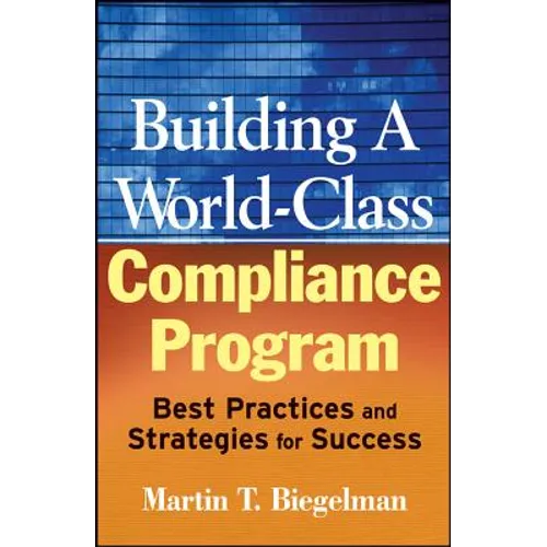 Building a World-Class Compliance Program: Best Practices and Strategies for Success