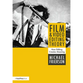 Film and Video Editing Theory: How Editing Creates Meaning