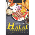 The Ultimate Halal Cookbook: Amazing Halal Recipes You Can Make at Home!!