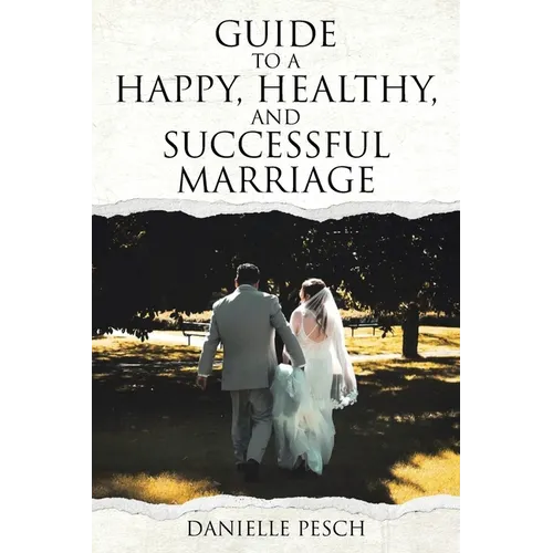 Guide to a Happy, Healthy, and Successful Marriage