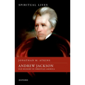 Andrew Jackson: Old Hickory in Christian America