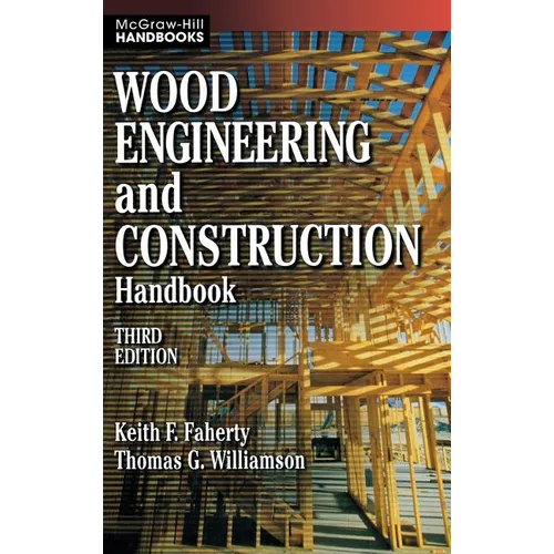 Wood Engineering and Construction Handbook