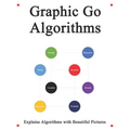 Graphic Go Algorithms: Graphically learn data structures and algorithms better than before