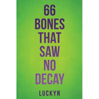 66 Bones That Saw No Decay