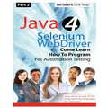 (Part 2) Java 4 Selenium WebDriver: Come Learn How To Program For Automation Testing (Black & White Edition)