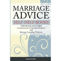 Marriage Advice self-help books: THIS BOOK INCLUDES: Communication in Marriage Workbook And Marriage Counseling Workbook