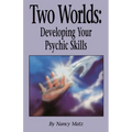Two Worlds: Developing Your Psychic Skills