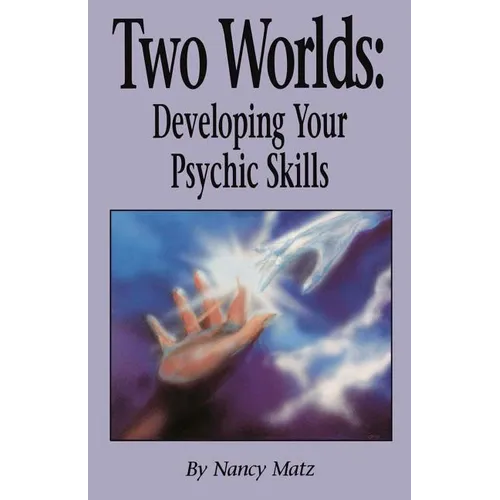 Two Worlds: Developing Your Psychic Skills