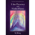 I Am Presence and Violet Flame