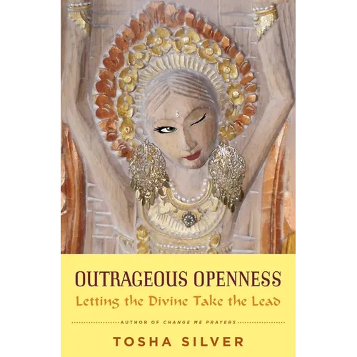 Outrageous Openness: Letting the Divine Take the Lead