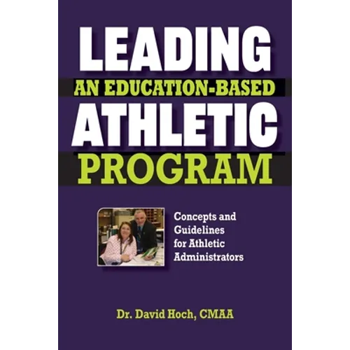 Leading an Education-based Athletic Program: Concepts and Guidelines for Athletic Administrators