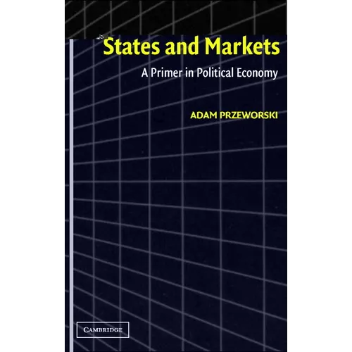 States and Markets: A Primer in Political Economy