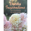 Dahlia Inspirations: Life Lessons from the Dahlia Garden