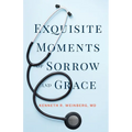 Exquisite Moments of Sorrow and Grace