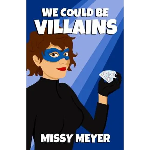 We Could Be Villains