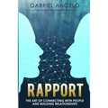 Rapport: The Art of Connecting with People and Building Relationships