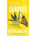 Fit 2 Conquer: Life-Changing Power of Serving, Renewing, and Living with Purpose