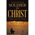 Soldier for Christ: A Calling to Enlist, Train, and Deploy