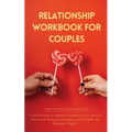 Relationship Workbook for Couples: 5 Guided Steps to Improve Communication, IncreaseEmotional Intimacy, Reconnect and Rekindle theRomance's Spark