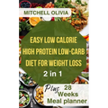 Effortless Low Calorie High Protein Low Carb Diet for Weight Loss: Healthy Way To lose Weight with 1200 Calorie Meal Plan With Delicious Low Carb High