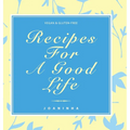 Recipes For A Good Life